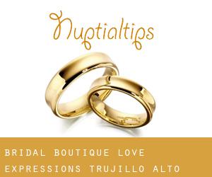 Bridal Boutique Love Expressions (Trujillo Alto)