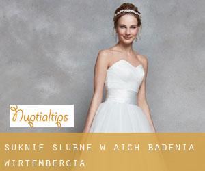 Suknie ślubne w Aich (Badenia-Wirtembergia)