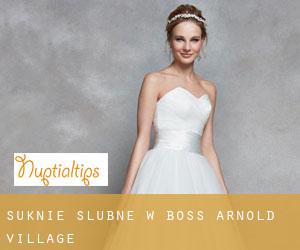 Suknie ślubne w Boss Arnold Village