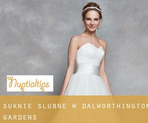 Suknie ślubne w Dalworthington Gardens