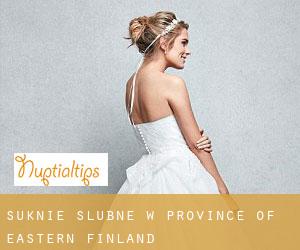 Suknie ślubne w Province of Eastern Finland