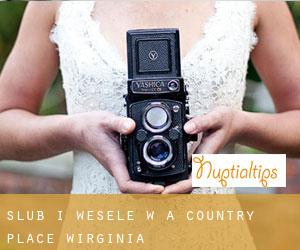 Ślub i Wesele w A Country Place (Wirginia)
