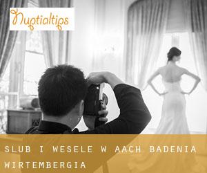 Ślub i Wesele w Aach (Badenia-Wirtembergia)