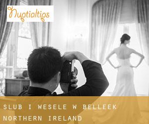 Ślub i Wesele w Belleek (Northern Ireland)