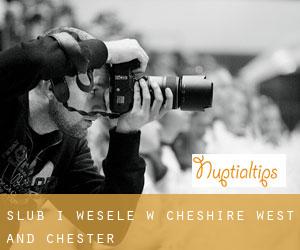 Ślub i Wesele w Cheshire West and Chester