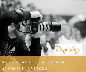 Ślub i Wesele w Corner Windmill (Arizona)
