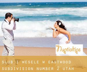 Ślub i Wesele w Eastwood Subdivision Number 2 (Utah)