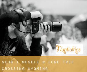 Ślub i Wesele w Lone Tree Crossing (Wyoming)