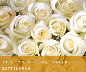 Just Ben - Wedding Singer (Nottingham)