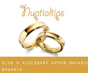 ślub w Aiglsdorf (Upper Bavaria, Bawaria)