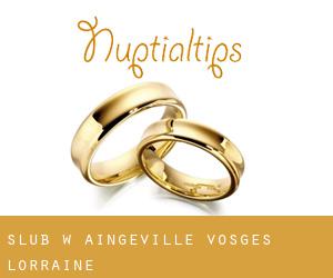 ślub w Aingeville (Vosges, Lorraine)