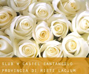 ślub w Castel Sant'Angelo (Provincia di Rieti, Lacjum)