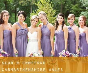 ślub w Cwmffrwd (Carmarthenshire, Wales)