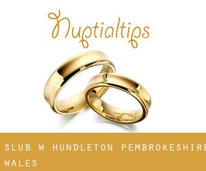 ślub w Hundleton (Pembrokeshire, Wales)