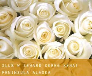 ślub w Seward (Okreg Kenai Peninsula, Alaska)