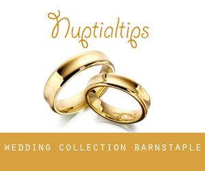 Wedding Collection (Barnstaple)